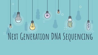 Next Generation DNA Sequencing
 
