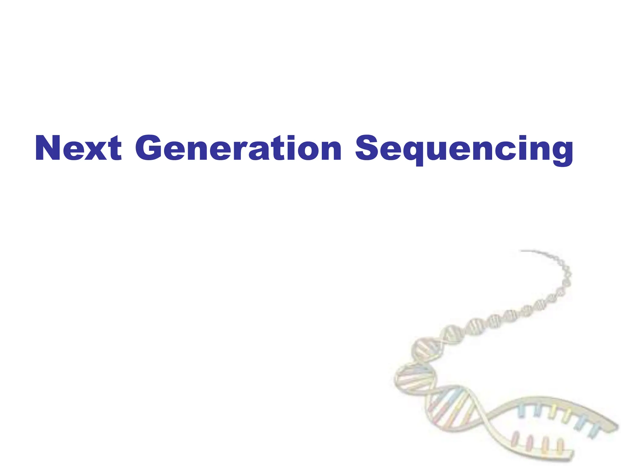 Next Generation Sequencing and its application | PPT