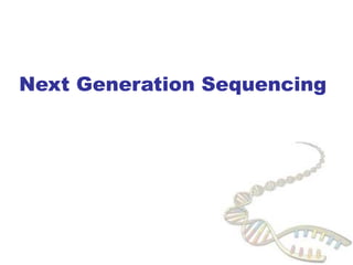 Next Generation Sequencing and its application | PPT