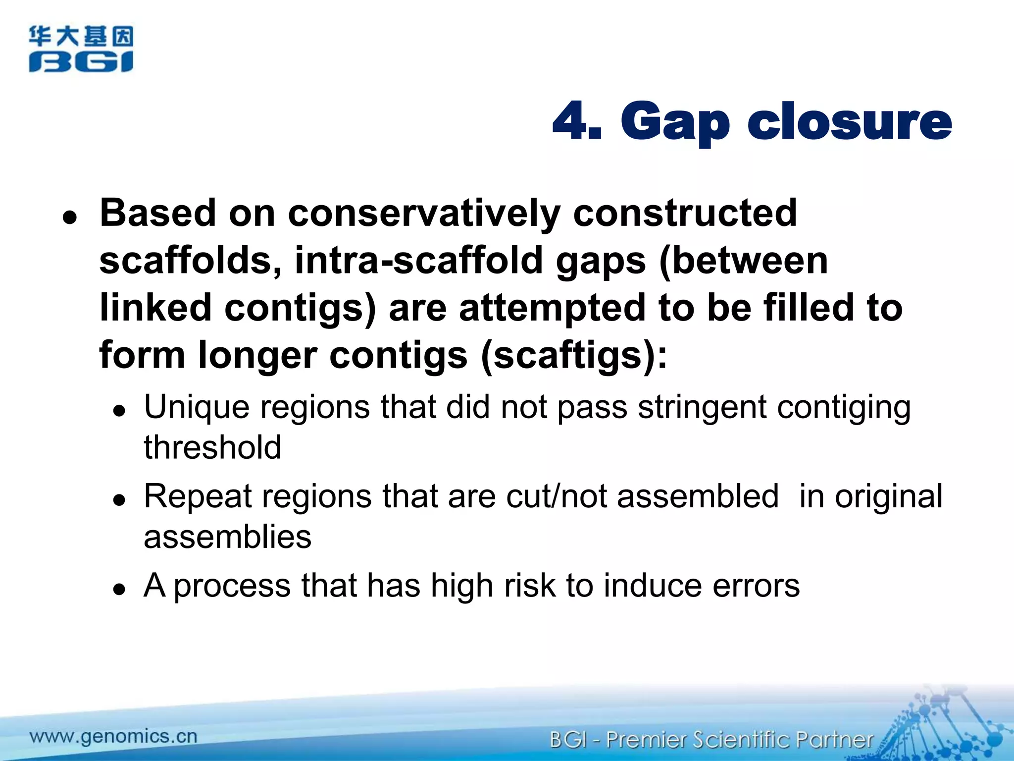 Progresses1) repetitivecontigs are handled more cautiously.	2) some algorithmic logic are optimized to make less mistakes.*When one(more) contig(s) in a scaffold is(are) not in correct position(s), there is an error.