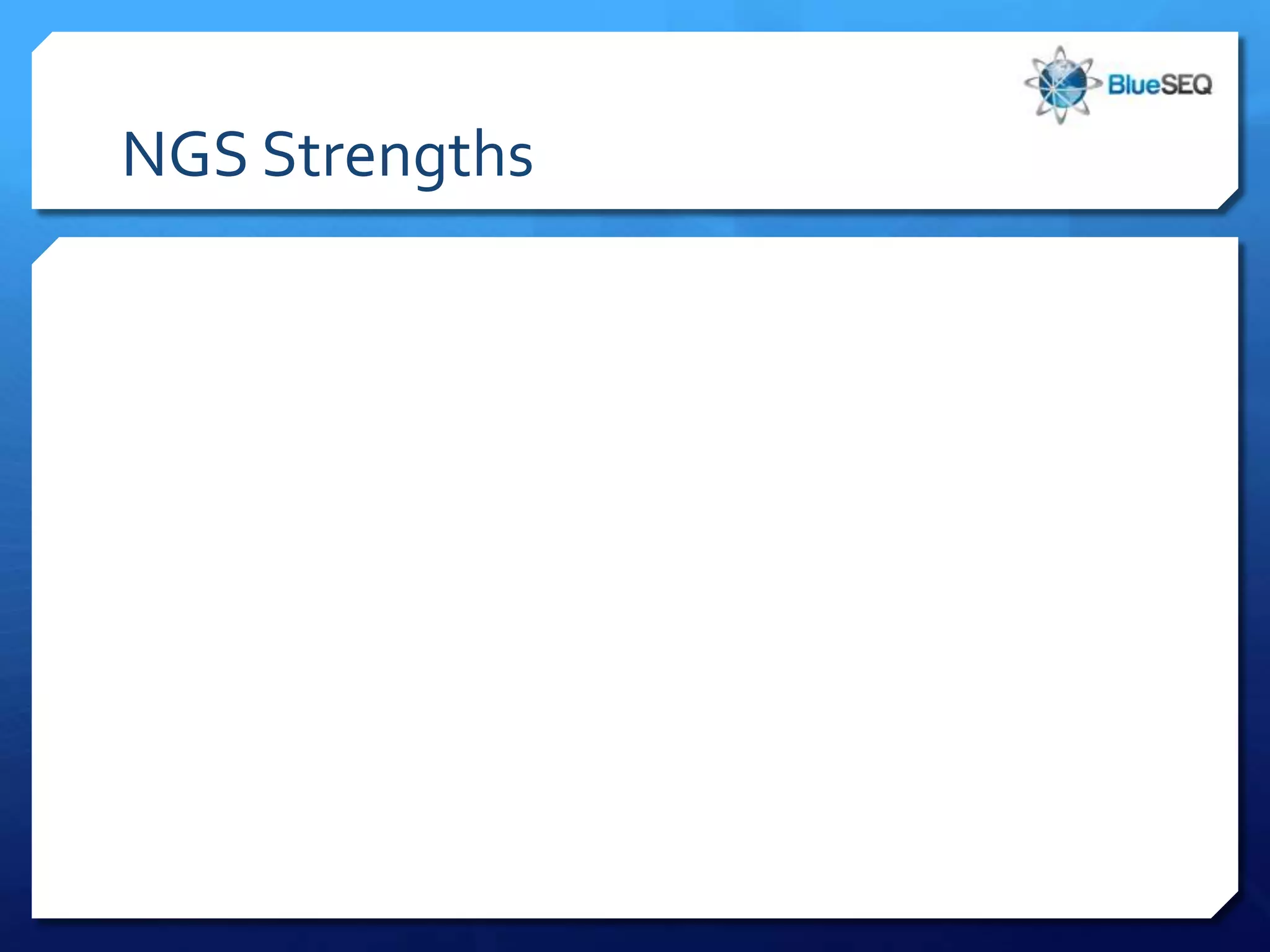 NGS Strengths
 