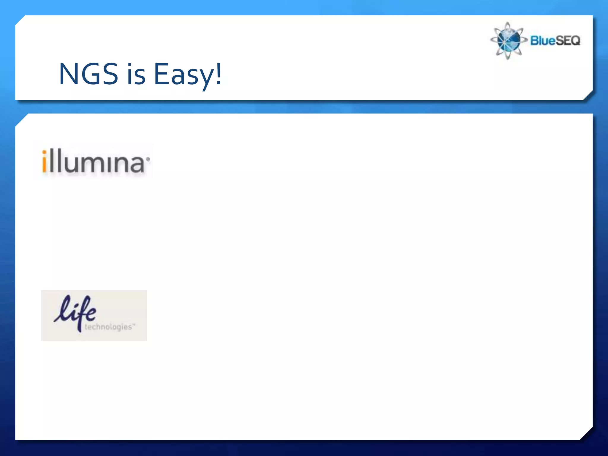 NGS is Easy!
 