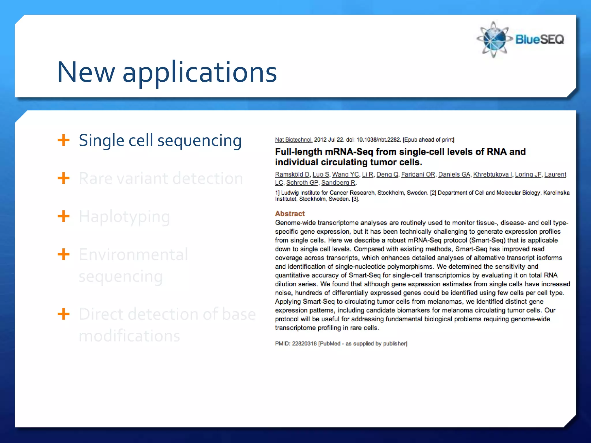 New applications

 Single cell sequencing









 