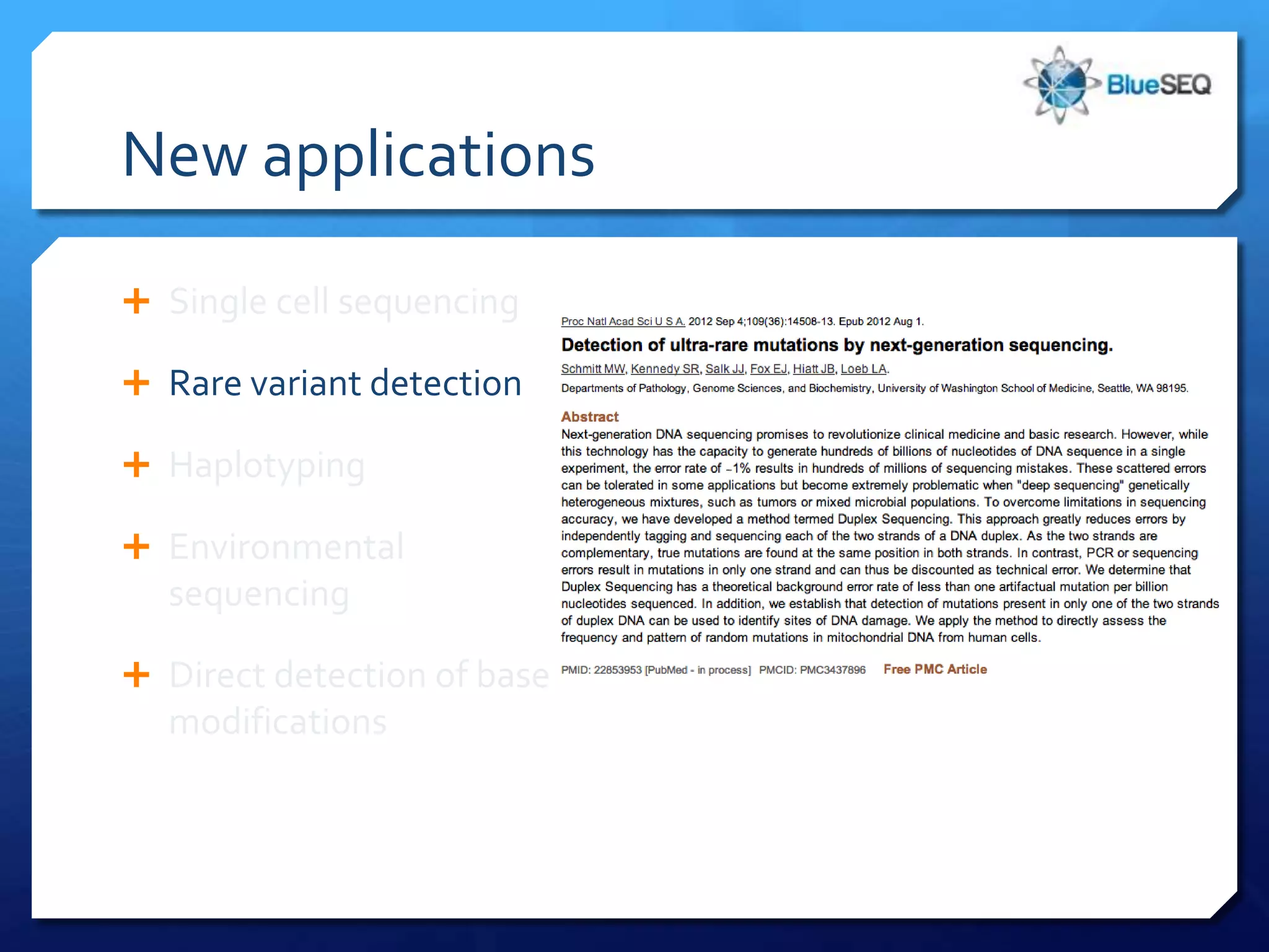 New applications



 Rare variant detection







 