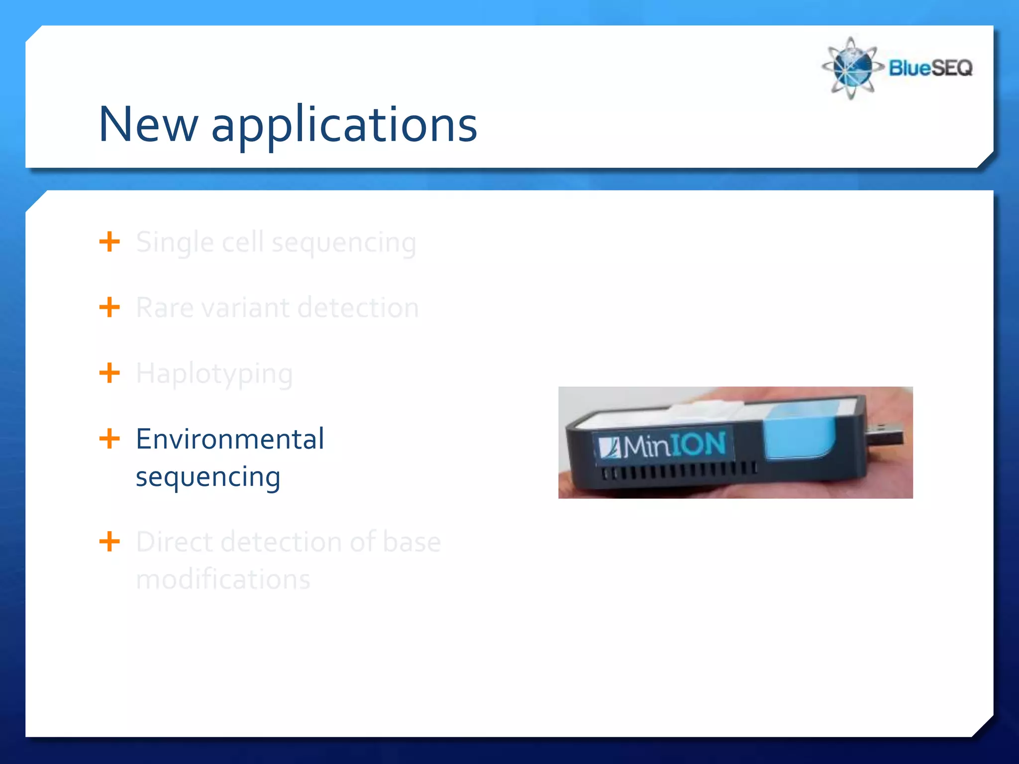 New applications







 Environmental
    sequencing


 