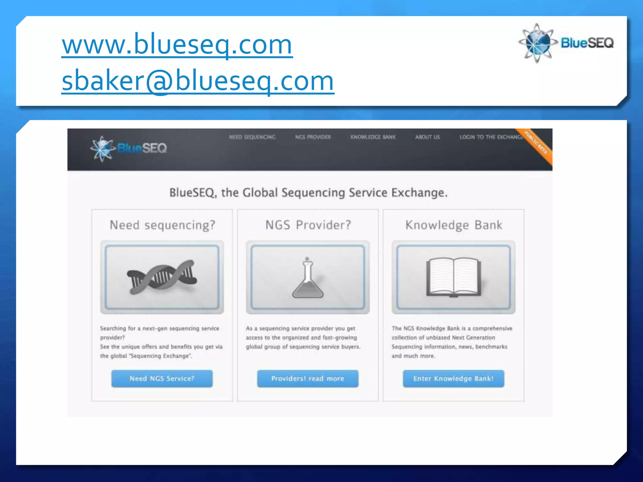 www.blueseq.com
sbaker@blueseq.com
 