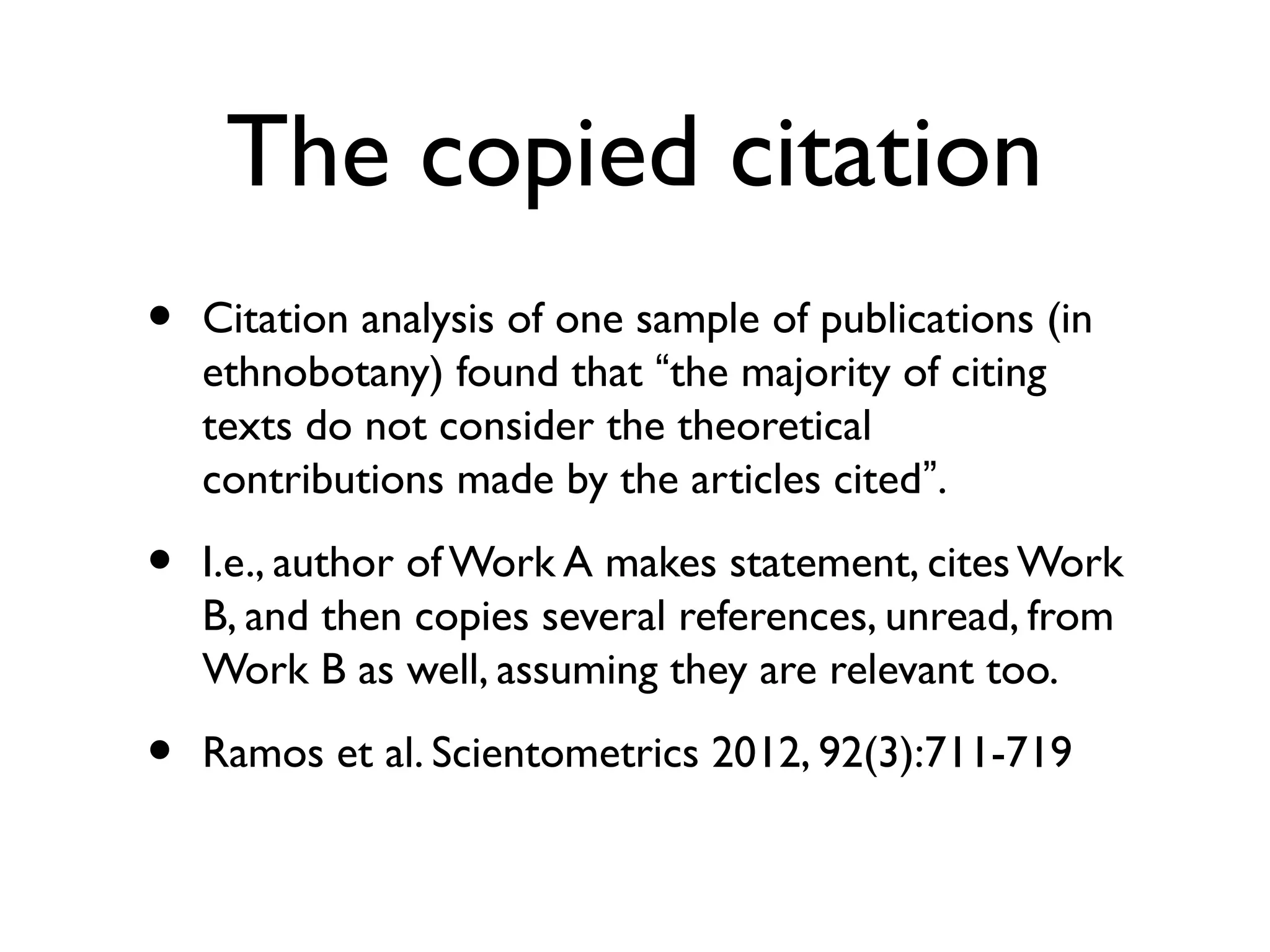 Citation distortion
adapted from supporting data, Greenberg SA, British Medical Journal 2009, 339:b2680
 