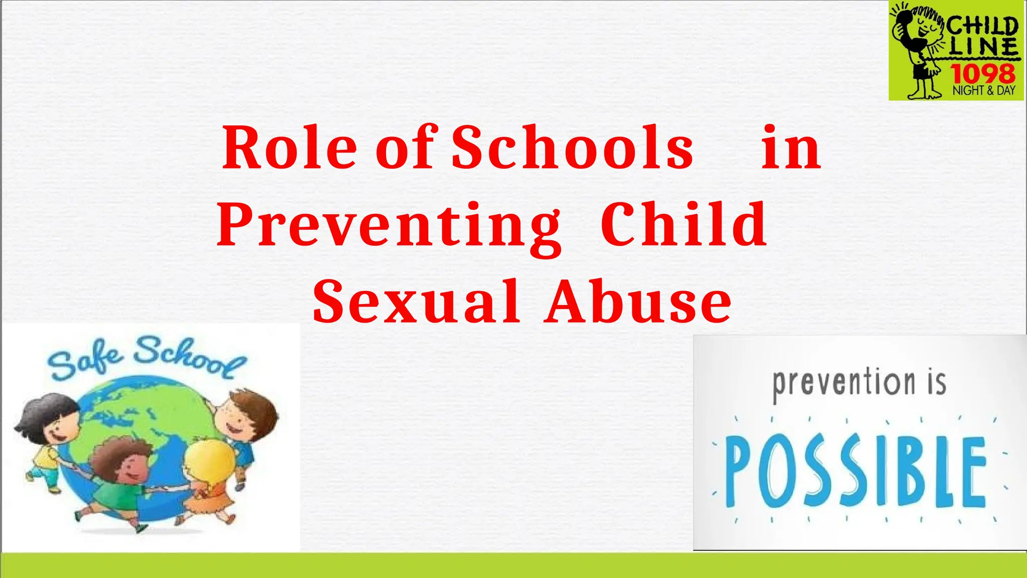 Role of Schools in
Preventing Child
Sexual Abuse
 