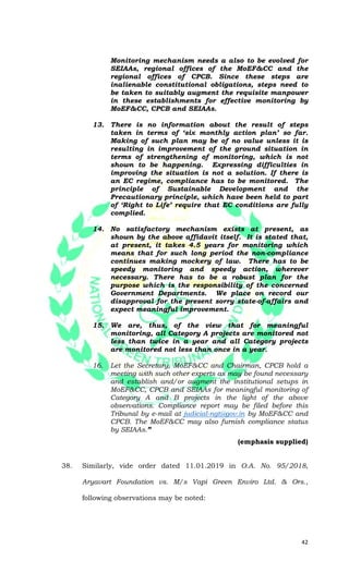 42
Monitoring mechanism needs a also to be evolved for
SEIAAs, regional offices of the MoEF&CC and the
regional offices of...