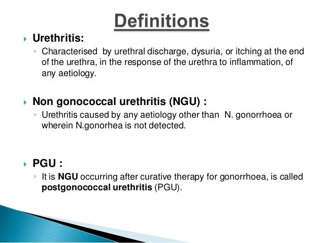 ?
Urethritis:
? Characterised by urethral discharge, dysuria, or itching at the end
of the urethra, in the response of th...