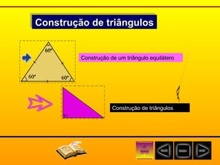 Construção de triângulos Construção de um triângulo equilátero Construção de triângulos 