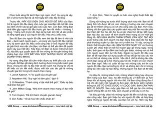 Chúc buổi sáng tốt lành! Bạn ngủ ngon chứ? Hy vọng là vậy,          7. Jhim Ron, “Năm bí quyết cơ bản của nghệ thuật thiết lập
bởi vì phía trước Bạn là cả một ngày làm việc đầy lo lắng.          cuộc sống ”
   Trước hết, HÃY GỌI ĐIỆN CHO NGƯƠI ĐỠ ĐẦU của Bạn.                   Đừng vội hoảng sợ trước khối lượng sách này nhé. Bạn sẽ dễ
Có lẽ người đỡ đầu đang chờ cuộc gọi của Bạn để một lần nữa         dàng lĩnh hội được tất cả, còn những ý tưởng của các chuyên
xác định chính xác lại giờ giấc các cuộc hẹn. Còn Bạn, riêng Bạn    gia sẽ trở thành công cụ có ích cho công việc của Bạn. Hơn nữa,
phải đến gặp người đỡ đầu trước giờ hẹn rất nhiều – khoảng 1        không chỉ đơn giản đọc các quyển sách này một lần mà cần phải
tiếng, 1 tiếng rưỡi trước đó. Bạn kể lại bản tóm tắt về sản phẩm    đọc thêm lần thứ hai, lần thứ ba và ghi chép tóm tắt lại. Mỗi ngày
và lắng nghe góp ý của người đỡ đầu. Hãy chú ý điều này.            Bạn hãy đọc các sách về kinh doanh theo mạng dù chỉ một giờ
                                                                    đồng hồ. NẾU BẠN MUỐN THÀNH CÔNG, CẦN HỌC TẬP MỌI
   Sau đó Bạn cho người đỡ đầu xem bài tập đã làm ở nhà của
                                                                    LÚC! Công việc kinh doanh mà Bạn đang theo đuổi đòi hỏi Bạn
Bạn – danh sách người quen – và cùng với người đỡ đầu nghiên
                                                                    phải thường xuyên tự đào tạo và tự kiểm tra. Vì vậy, chúng tôi
cứu kỹ danh sách đó. Mấu chốt công việc ở chỗ: Người đỡ đầu
                                                                    thành thật khuyên Bạn nên SẮM QUYỂN NHẬT KÝ và thường
sẽ giải thích mọi việc cho Bạn, còn Bạn có thể yên tâm để quyển
                                                                    xuyên ghi chép thật chi tiết kế hoạch gặp gỡ trong ngày, trong
sách này qua một bên. Tiếp theo, khi Bạn có được một phút rảnh
                                                                    tuần, thời gian và địa điểm các buổi giới thiệu, những nơi có thể
rỗi, hãy liếc qua quyển sách để tìm những lời khuyên thông thái,
chẳng hạn như: HÃY BẮT ĐẦU ĐỌC NHỮNG SÁCH VỀ KINH                   mời người quen đến dự hội thảo. Ngoài ra người đỡ đầu của
DOANH THEO MẠNG.                                                    Bạn sẽ đề nghị Bạn sử dụng quyển sổ tay để ghi lại các câu hỏi
                                                                    và có thể cả những câu trả lời. Vấn đề ở chỗ là không lâu đâu
   Hy vọng rằng Bạn đã cảm nhận được sự thiết yếu của cơ sở         chính Bạn cũng sẽ bị hỏi những câu hỏi đó. Thậm chí còn nhanh
lý thuyết. Để Bạn dễ dàng định hướng được trong biển sách giáo      hơn Bạn nghĩ. Nếu có cuốn sổ tay với những câu trả lời của
khoa, chúng tôi dẫn ra đây một vài tên sách mà chúng tôi cho là     người đỡ đầu, Bạn sẽ không bị rối trí và không làm rối trí những
dễ hiểu và chi tiết nhất, được viết bởi các tác giả là những        cộng tác viên sắp ký hợp đồng, những người mà Bạn sẽ đỡ đầu
chuyên gia lớn trong kinh doanh theo mạng.                          họ.
  1. Jonch Kalench, “17 bí quyết của chuyên gia”                       Họ đây rồi, những khách mời, những khách hàng hay cộng sự
  2. Napoléorn Hill, “Suy nghĩ và làm giàu”, tập1-5                 tiềm năng của Bạn. Sao, họ đến không đủ ư? Biết làm gì hơn
                                                                    được khi số lượng người chỉ như thế. Và Bạn cũng đừng rầu rĩ
  3. Or Mandino, “Thành công vĩ đại nhất thế giới”, “Điều kỳ diệu   mà chỉ cần nắm một nguyên lý đơn giản, đã được kiểm nghiệm
nhất trên thế giới”                                                 thống kê, ĐỂ TỔ CHỨC ĐƯỢC 10 CUỘC GẶP, BẠN CẦN PHẢI
   4. John Millton Gogg, “Nhà kinh doanh theo mạng vĩ đại nhất      MỜI 20 NGƯỜI. Sau cuộc gặp Bạn có thể gọi lại cho những
thế giới”                                                           người không đến và tìm hiểu xem chuyện gì đã xảy ra với họ.
  5. Tom Hopkin, “Để trở thành chuyên gia bán hàng”                   Và bây giờ hãy chào hỏi những người đã đến và bắt tay ngay
                                                                    vào công việc: Bạn giới thiệu họ với người đỡ đầu và hãy lắng
  6. Don Failla, “10 bài học trên chiếc khăn ăn”                    nghe những gì người đỡ đầu của Bạn nói với họ. Hôm nay Bạn
                           15
 ______________________________________________________                                        16
                                                                     ______________________________________________________
VMB Group – www.kinhdoanhtheomang.com – Lưu hành nội bộ             VMB Group – www.kinhdoanhtheomang.com – Lưu hành nội bộ
 