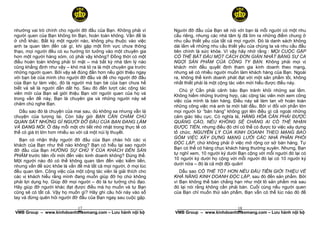 nhường vai trò chính cho người đỡ đầu của Bạn. Không phải vì      Người đỡ đầu của Bạn sẽ nói với bạn là mỗi người có một nhu
người quen của Bạn không tin Bạn, hoàn toàn không. Vấn đề là      cầu riêng, nhưng các nhà tâm lý đã tìm ra những điểm chung ở
ở chỗ khác. Bất kỳ một người nào, không phụ thuộc vào việc        nhu cầu thiết yếu của tất cả mọi người. Đó là danh sách không
anh ta quan tâm đến cái gì, khi gặp một lĩnh vực chưa thông       dài lắm về những nhu cầu thiết yếu của chúng ta và nhu cầu đầu
thạo, mọi người đều có xu hướng tin tưởng vào một chuyên gia      tiên chính là sức khỏe. Vì vậy hãy nhớ rằng : MỌI CUỘC GẶP
hơn một người hàng xóm, có phải vậy không? Đồng thời có một       CÓ THỂ BẮT ĐẦU MỘT CÁCH ĐƠN GIẢN NHẤT BẰNG SỰ CA
điều hoàn toàn không phải bí mật – mà bất kỳ nhà tâm lý nào       NGỢI SẢN PHẨM CỦA CÔNG TY BẠN. Không phải mọi vị
cũng khẳng định như vậy – khó mà tỏ ra là một chuyên gia trước    khách mời đều quyết định tham gia kinh doanh theo mạng,
những người quen. Bởi vậy sẽ đúng đắn hơn nếu giới thiệu ngay     nhưng sẽ có nhiều người muốn làm khách hàng của Bạn. Ngoài
với bạn bè của mình cho người đỡ đầu và để cho người đỡ đầu       ra, không thể kinh doanh phát đạt với một sản phẩm tồi, không
của Bạn tự làm việc, đó là người mà bạn bè của bạn chưa hề        nhất thiết phải là một cộng tác viên mới hiểu được điều này.
biết và sẽ là người dẫn dắt họ. Sau đó đến lượt các cộng tác         Chú ý! Cần phải cảnh báo Bạn tránh khỏi những sai lầm.
viên mới của Bạn sẽ giới thiệu Bạn với người quen của họ và       Không hiếm những trường hợp, các cộng tác viên mới xem công
trong vấn đề này, Bạn là chuyên gia và những người này sẽ         việc của mình là bán hàng. Điều này sẽ làm tan vỡ hoàn toàn
chăm chú nghe Bạn.                                                những công việc mà anh ta mới băt đầu. Bởi vì đối với phần lớn
   Dầu sao đó là chuyện của mai sau, dù không xa nhưng vẫn là     mọi người từ “bán hàng” không gợi lên điều gì cả ngoài những
chuyện của tương lai. Còn bây giờ BẠN CẦN CHĂM CHÚ                cảm giác tiêu cực. Có nghĩa là, HÀNG HÓA CẦN PHẢI ĐƯỢC
QUAN SÁT NHỮNG GÌ NGƯỜI ĐỠ ĐẦU CỦA BẠN ĐANG LÀM                   QUẢNG CÁO, NẾU KHÔNG SẼ CHẲNG AI CÓ THỂ NHẬN
VÀ ĐANG NÓI. Ở đây mỗi một chi tiết nhỏ nhặt trong thực tế có     ĐƯỢC TIỀN, nhưng điều đó chỉ có thể có được từ việc xây dựng
thể có giá trị lớn hơn nhiều so với cả một núi lý thuyết.         tổ chức. NGUYÊN LÝ CỦA KINH DOANH THEO MẠNG BAO
                                                                  GỒM VIỆC XÂY DỰNG MẠNG LƯỚI CÁC NHÀ PHÂN PHỐI
   Bạn có nhận thấy người đỡ đầu của Bạn chào hỏi các vị
                                                                  ĐỘC LẬP, chứ không phải ở việc mở rộng cơ sở bán hàng. Tự
khách của Bạn như thế nào không? Bạn có hiểu tại sao người
đỡ đầu của Bạn HƯỚNG SỰ CHÚ Ý CỦA KHÁCH ĐẾN SẢN                   Bạn có thể có hàng chục khách hàng thường xuyên. Nhưng, Bạn
PHẨM trước tiên rồi mới đến việc kinh doanh không? Đúng thế.      tự nghĩ xem, 10 người ký dưới Bạn cộng với mỗi người đó lại có
                                                                  10 người ký dưới họ cộng với mỗi người đó lại có 10 người ký
Một người nào đó có thể không quan tâm đến việc kiếm tiền,
                                                                  dưới nữa – đó là cả một đội quân!
nhưng vấn đề sức khỏe là vấn đề mà tất cả mọi người, ở mọi lúc
đều quan tâm. Công việc của một cộng tác viên là giải thích cho      Dẫu sao CÓ THỂ TỐT HƠN NẾU ĐẦU TIÊN GIỚI THIỆU VỀ
các vị khách hiểu rằng mình đang muốn giúp đỡ họ chứ không        KHẢ NĂNG KINH DOANH ĐỘC LẬP, sau đó đến sản phẩm. Bởi
phải lợi dụng họ. Giúp đỡ mọi người – đó là tư tưởng chủ đạo.     vì Bạn không thể bán chẳng hạn như một lô sản phẩm mà sau
Hãy giúp đỡ người khác đạt được điều mà họ muốn và tự Bạn         đó lại nói rằng không cần phải bán. Cuối cùng nếu người quen
cũng sẽ có tất cả. Vậy họ muốn gì? Hãy ghi câu hỏi này vào sổ     của Bạn chỉ muốn thử sản phẩm, Bạn vẫn có thể lúc nào đó đề
tay và đừng quên hỏi người đỡ đầu của Bạn ngay sau cuộc gặp.

                           17
 ______________________________________________________                                      18
                                                                   ______________________________________________________
VMB Group – www.kinhdoanhtheomang.com – Lưu hành nội bộ           VMB Group – www.kinhdoanhtheomang.com – Lưu hành nội bộ
 