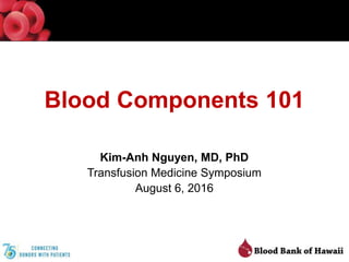 Blood Components 101 | PPTX