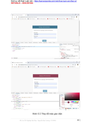 Dịch vụ viết thuê Luận văn - https://luanvanpanda.com/viet-thue-luan-van-thac-si/
SĐT/ZALO – 0932.091562
Hình 12.2 Thay đổi màu giao diện
Đồ Án Tốt Nghiệp Đại Học- Nguyễn Đại Cường- CT1901C 61 |
 