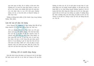 quaá súám ngay tûâ àêìu, thò seä chùèng coá bïn naâo chõu           Nhûäng caái nhòn sêu sùæc êëy laâ xuêët phaát tûâ möåt thûåc tïë cuöåc
      nhûúång böå, vaâ toaân böå voâng àaâm phaán coá nguy cú             söëng àùçng sau con ngûúâi, doanh nghiïåp, vaâ thïë giúái maâ úã àoá
      àöí vúä. Tuy nhiïn, nïëu nhûäng àiïìu kiïån böí sung hay            àang diïîn ra caác hoaåt àöång doanh thûúng. Nguyïn lyá 80/20
      yïu cêì u àûúå c àûa ra vaâ o 20% thúâ i gian thûúng                mang tñnh baãn chêët, baâng baåc khùæp núi, len loäi vaâo tûâng ngoác
      lûúång coân laåi, caã hai bïn àïìu coá khuynh hûúáng seä            ngaách búãi noá laâ kïët quaã cuãa nhûäng suy ngêîm vïì nhûäng àöång
                        7
      linh hoaåt hún.                                                     lûåc nùçm úã nhûäng têìng sêu hún àang chi phöëi sûå töìn taåi cuãa
                                                                          chuáng ta. Àaä àïën luác chuáng ta haäy kïët dïåt, hïå thöëng hoáa laåi
  Nhûäng ai khöng kiïn nhêîn seä khoá thaânh cöng trong thûúng
                                                                          caác vêën àïì.
lûúång, àaâm phaán.


Laâm thïë naâo àïí àûúåc lïn lûúng
  Orten Skinner cho chuáng ta coá möåt hûúáng hêëp dêîn àïí aáp
duång nguyïn lyá 80/20 vaâo trûúâng húåp naây nhû sau:

      80% caác nhûúång böå seä àûúåc thûåc hiïån vaâo 20% giai
      àoaån cuöëi cuãa cuöåc thûúng lûúång. Nïëu nhû baån àûúåc
      heån vaâo luác 9 giúâ saáng àïí àïì àaåt nguyïån voång vïì
      chuyïån quaá niïn haån maâ chûa àûúåc tùng lûúng, vaâ
      baån cuäng biïët vaâo luác 10 giúâ cêëp trïn coá möåt cuöåc
      heån khaác, thò baån coá thïí tröng àúåi giai àoaån quyïët
      àõnh seä úã vaâo khoaãng 9 giúâ 50. Baån haäy theo àoá maâ
      tñnh toaán cho àuáng “àiïím rúi”. Chúá vöåi àûa ra ngay
      nguyïån voång cuãa mònh quaá súám, àiïìu àoá seä laâm cho
      cêëp trïn cuãa baån khoá röång loâng “thoãa hiïåp” vúái baån.8



           Khöng chó coá mûúâi ûáng duång
  Àïën àêy hùèn laâ baån àaä nhêån ra laâ Nguyïn lyá 80/20 àaä àûúåc
thïí hiïån xuyïn suöët têët caã caác lônh vûåc chuáng ta àïì cêåp àïën.


202                                                                                                                                          203
 