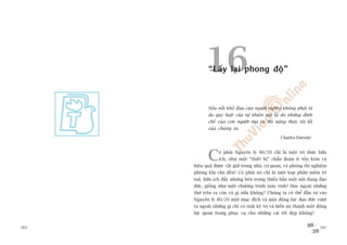 16
             “Lêëy laåi phong àöå”



             Nïëu nöîi khöí àau cuãa ngûúâi ngheâo khöng phaãi laâ
             do quy luêåt cuãa tûå nhiïn maâ laâ do nhûäng àõnh
             chïë cuãa con ngûúâi maâ ra thò nùång thay töåi löîi
             cuãa chuáng ta.

                                                     Charles Darwin1




             C     oá phaãi Nguyïn lyá 80/20 chó laâ möåt tri thûác hûäu
                   ñch, nhû möåt “thiïët bõ” chêín àoaán ñt töën keám vaâ
      hiïåu quaã àûúåc cêët giûä trong nhaâ, cú quan, vaâ phoâng thñ nghiïåm
      phoâng khi cêìn àïën? Coá phaãi noá chó laâ möåt loaåi phêìn mïìm trñ
      tuïå, hûäu ñch àêëy nhûng bïn trong thiïëu hùèn möåt nöåi dung àaåo
      àûác, giöëng nhû möåt chûúng trònh maáy tñnh? Hay ngoaâi nhûäng
      thûá trïn ra coân coá gò nûäa khöng? Chuáng ta coá thïí àêìu tû vaâo
      Nguyïn lyá 80/20 möåt muåc àñch vaâ möåt àöång lûåc àaåo àûác vûúåt
      ra ngoaâi nhûäng gò chó coá tñnh kyä trõ vaâ biïën noá thaânh möåt àöång
      lûåc quan troång phuåc vuå cho nhûäng caái töët àeåp khöng?


380                                                                       381
 