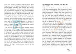 ngaânh cöng nghiïåp tû vêën àêy coá nghôa laâ hai loaåi khaách               Baån àang laâm giaâu cho ngûúâi khaác hay cho
haâng. Khaách haâng lúán vaâ khaách haâng lêu daâi. Nhoám khaách             chñnh mònh?
haâng lúán thûúâng coá möåt khöëi lûúång cöng viïåc lúán vaâ nhû thïë          Chùèng bao lêu töi àêm ra xaác tñn rùçng àöëi vúái nhûäng nhaâ
baån coá thïí sûã duång möåt tyã lïå rêët cao caác nhên viïn tû vêën treã    tû vêën vaâ vúái caã khaách haâng thò nöî lûåc vaâ thaânh quaã coá chùng
tuöíi hún, lûúng thêëp hún. Caác möëi quan hïå vúái khaách haâng             thò cuäng chó laâ möåt möëi liïn hïå loãng leão. Laâm viïåc àuáng núi,
lêu daâi thûúâng taåo ra sûå tin tûúãng vaâ nïëu khaách haâng chuyïín        àuáng chöî cuãa mònh thò töët hún laâ thöng minh vaâ laâm viïåc cêåt
sang möåt cöng ty tû vêën khaác thò chi phñ seä cao hún nhiïìu,              lûåc. Töët nhêët laâ cêìn tinh tûúâng vaâ têåp trung vaâo thaânh quaã
khaách haâng lêu daâi thûúâng khöng quan têm gò àïën giaá caã.               hún laâ taác nhên. Haânh àöång theo nhûäng hiïíu biïët cú baãn seä
     Taåi hêìu hïët caác cöng ty tû vêën, caái mang laåi niïìm phêën         dêîn àïën kïët quaã töët, coân thöng minh vaâ cêìn cuâ laâm viïåc thò
khñch thûåc sûå laâ viïåc giaânh thïm àûúåc nhûäng khaách haâng múái.        laåi khöng. Àaáng buöìn thay trong nhiïìu nùm nöîi aáy naáy cuäng
Trong cöng ty múái cuãa töi thò nhûäng ngûúâi huâng thêåt sûå laâ            nhû aáp lûåc laâm viïåc chung quanh àaä caãn ngùn töi aáp duång baâi
nhûäng ngûúâi laâm viïåc vúái nhûäng khaách haâng lúán nhêët hiïån coá       hoåc naây: töi àaä laâm viïåc quaá cêìn cuâ.
vaâ trong thúâi gian daâi nhêët coá thïí àûúåc. Hoå laâm àûúåc nhû vêåy        Bêëy giúâ cöng ty tû vêën àaä coá ban nhên viïn chuyïn nghiïåp
bùçng caách cuãng cöë möëi quan hïå vúái nhûäng laänh àaåo choáp bu          àïën vaâi trùm ngûúâi vaâ chûâng ba mûúi ngûúâi kïí caã töi goåi laâ àöëi
cuãa nhûäng cöng ty khaách haâng naây.                                       taác, nhûng 80% lúåi nhuêån rúi vaâo tay möåt ngûúâi, àoá laâ nhaâ
     Vêën àïì cöët loäi thûá hai maâ cöng ty nhêån thûác àûúåc laâ úã bêët   saáng lêåp, mùåc duâ qui ra söë öng ta chó chiïëm chûa àêìy 4%
kyâ khaách haâng naâo, 80% kïët quaã seä xuêët phaát tûâ viïåc têåp trung    nhoám ngûúâi àöëi taác vaâ chó 1% lûåc lûúång tû vêën.
vaâo 20% nhûäng vêën àïì quan troång nhêët. Khöng nhêët thiïët àêy             Thay vò tiïëp tuåc laâm giaâu cho nhaâ saáng lêåp, töi vaâ hai àöëi
laâ nhûäng vêën àïì thuá võ nhêët theo quan àiïím cuãa nhûäng nhaâ           taác treã tuöíi taách ra àïí lêåp cöng ty riïng hoaåt àöång trong cuâng
tû vêën hiïëu kyâ. Nhûng trong khi àöëi thuã caånh tranh cuãa chuáng         lônh vûåc. Lêìn lûúåt cöng ty chuáng töi phaát triïín lïn àïën haâng
ta nhòn toaân böå caác vêën àïì möåt caách cûúäi ngûåa xem hoa vaâ           trùm nhaâ tû vêën. Chùèng bao lêu mùåc duâ ba ngûúâi chuáng töi
röìi phoá mùåc cho ngûúâi khaách haâng quyïët àõnh haânh àöång               xeát cho cuâng chó thûåc hiïån chûa àêìy 20% khöëi lûúång cöng viïåc
(hay khöng haânh àöång) dûåa vaâo lúâi khuyïn cuãa hoå thò chuáng            coá giaá trõ cuãa cöng ty, chuáng töi laåi hûúãng hún 80% lúåi nhuêån.
töi tiïëp tuåc àûúng àêìu vúái nhûäng vêën àïì quan troång nhêët cho         Àiïìu naây cuäng khiïën töi aáy naáy. Sau saáu nùm töi tûâ giaä cöng
àïën khi àêíy àûúåc khaách haâng vaâo thïë phaãi haânh àöång sao             viïåc naây vaâ baán cöí phêìn laåi cho nhûäng àöëi taác khaác. Vaâo luác
cho thaânh cöng múái àûúåc. Lúåi nhuêån cuãa khaách haâng vaâ                êëy chuáng töi àaä tùng gêëp àöi thu nhêåp vaâ lúåi nhuêån haâng
ngên saách cuãa cöng ty tû vêën cuãa chuáng töi do àoá maâ tùng              nùm, vaâ öín àõnh mûác giaá cao cho cöí phêìn cuãa mònh. Khöng
cao àöåt biïën.                                                              lêu sau àoá cuöåc suy thoaái kinh tïë nùm 1990 cuäng aãnh hûúãng



48                                                                                                                                                 49
 