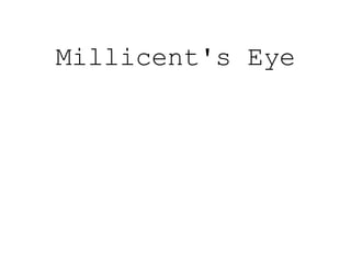 Millicent's Eye
 