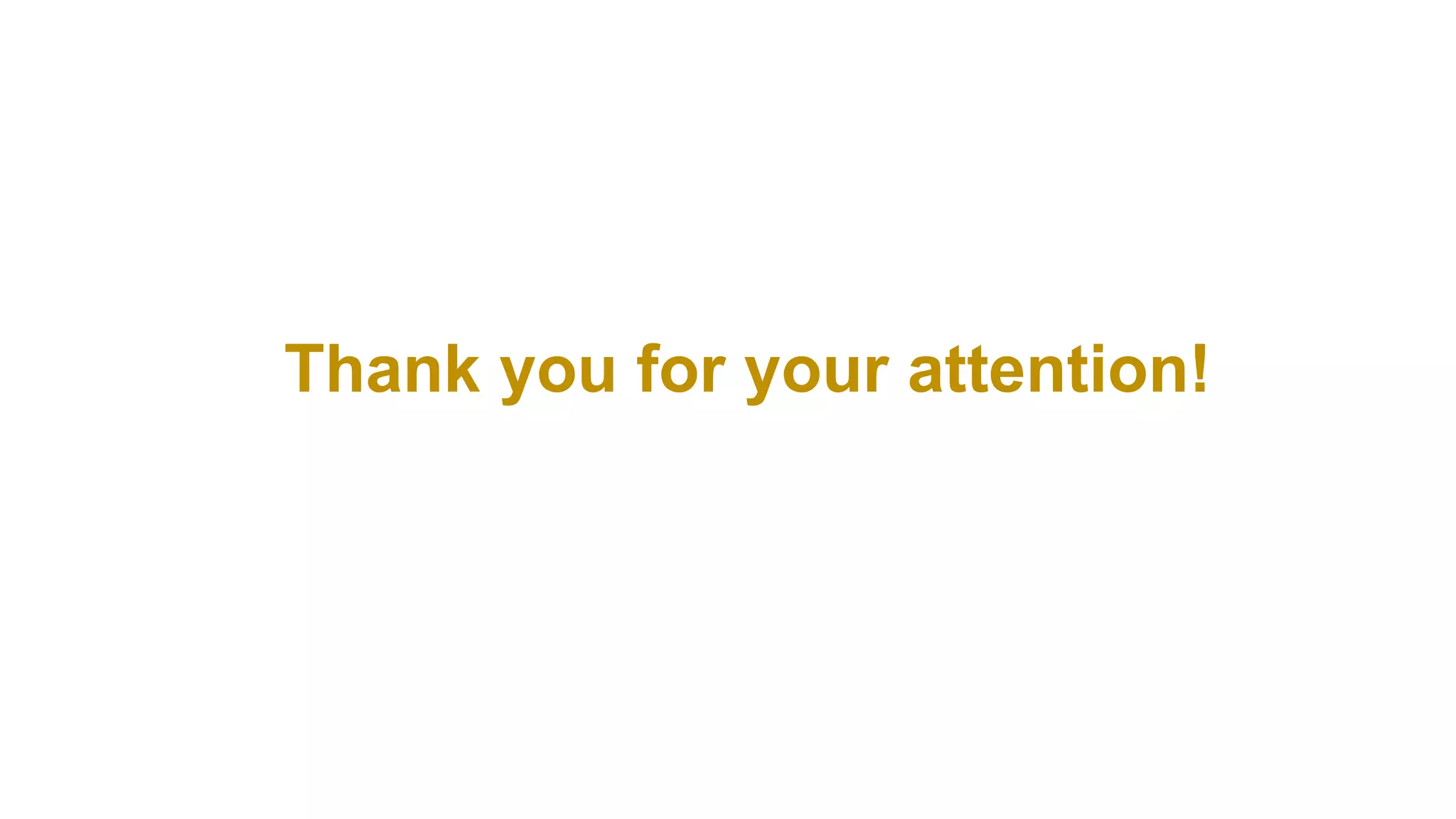 Thank you for your attention!
 