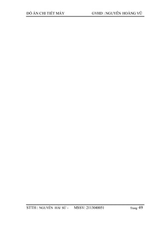 Trang
ĐỒ ÁN CHI TIẾT MÁY GVHD : NGUYỄN HOÀNG VŨ
STTH : NGUYỄN HẢI SỨ - MSSV: 2113040051 49
 