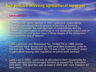 Key policies affecting agricultural input useKey policies affecting agricultural input use
• Land policies:Land policies:
...