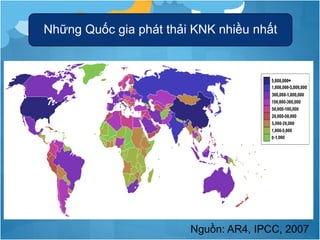 25 nước có lượng phát thải KNK cao nhất
(Nguồn: Olivier and Peter, 2010)
Vietnam1
30
 