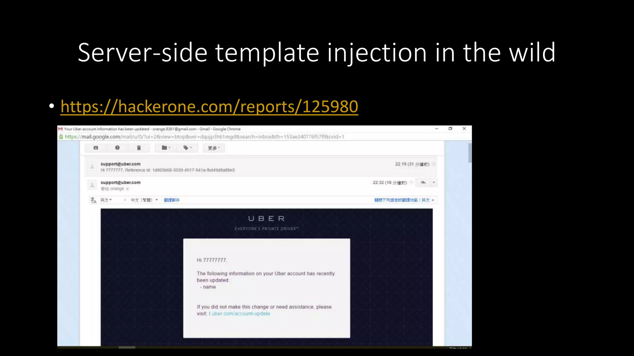Server-side template injection in the wild
• https://hackerone.com/reports/125980
 