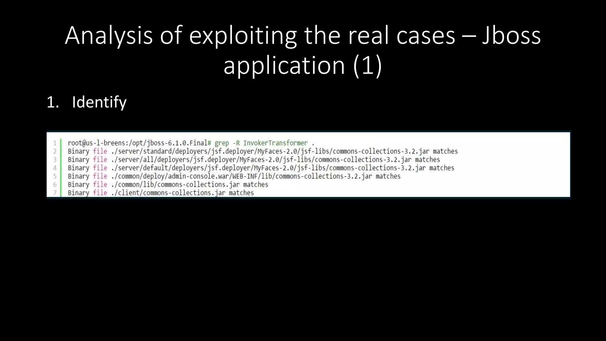Analysis of exploiting the real cases – Jboss
application (1)
1. Identify
 