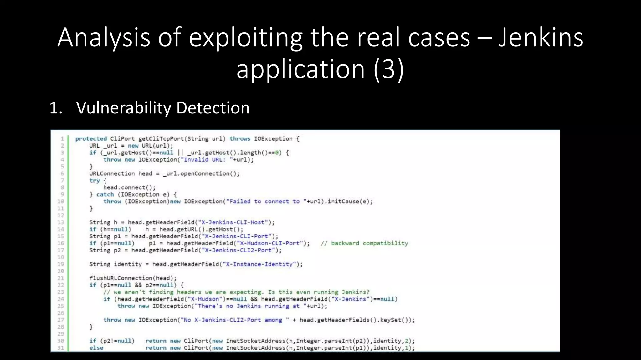 Analysis of exploiting the real cases – Jenkins
application (3)
1. Vulnerability Detection
 