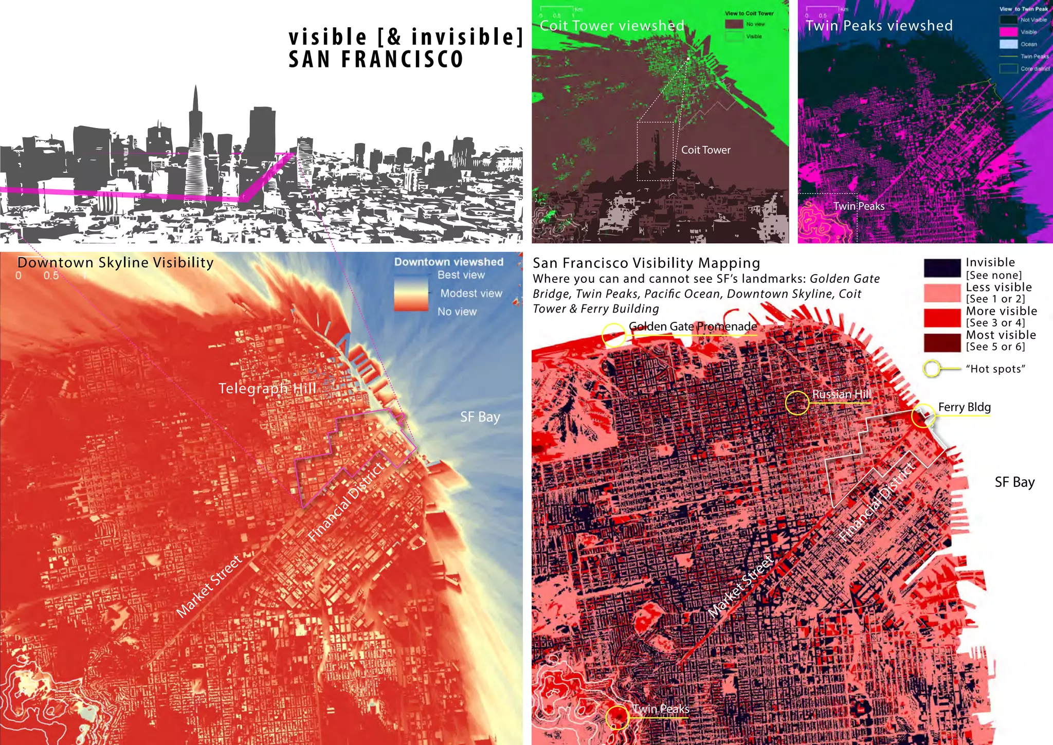 visible [& invisible]
                              SAN FRANCISCO


                                                                              Coit Tower




                                                                                                       Twin Peaks




Downtown Skyline Visibility                           San Francisco Visibility Mapping                                   Invisible
                                                      Where you can and cannot see SF’s landmarks: Golden Gate           [See none]
                                                                                                                         Less visible
                                                      Bridge, Twin Peaks, Pacific Ocean, Downtown Skyline, Coit          [See 1 or 2]
                                                      Tower & Ferry Building                                             More visible
                                                                       Golden Gate Promenade                             [See 3 or 4]
                                                                                                                         Most visible
                                                                                                                         [See 5 or 6]

                                                                                                                         “Hot spots”

                                                                                                   Russian Hill
                                                                                                                    Ferry Bldg




                                                                      Twin Peaks
 