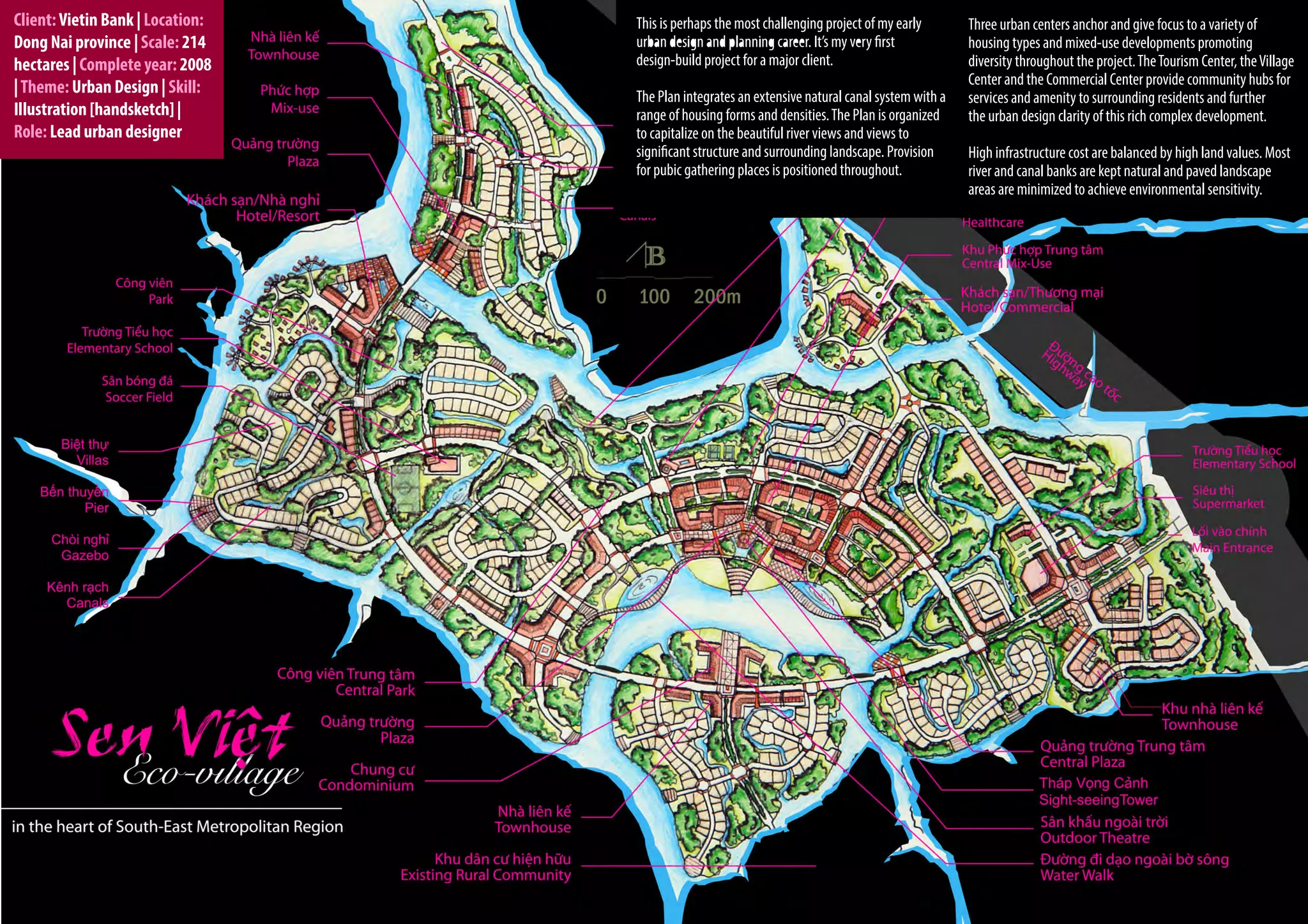 Client: Vietin Bank | Location:
Dong Nai province | Scale: 214
hectares | Complete year: 2008
| Theme: Urban Design | Skill:
Illustration [handsketch] |
Role: Lead urban designer
 