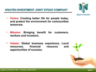 NGUYEN INVESTMENT JOINT STOCK COMPANY Slide  ,[object Object],[object Object],[object Object]