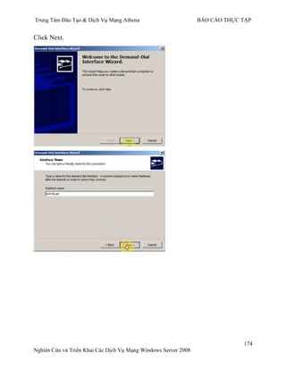 Trung Tâm Đào Tạo & Dịch Vụ Mạng Athena BÁO CÁO THỰC TẬP
174
Nghiên Cứu và Triển Khai Các Dịch Vụ Mạng Windows Server 2008
Click Next.
 