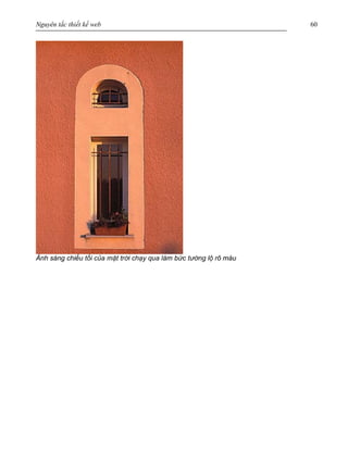 Nguyên tắc thiết kế web 60
Ánh sáng chiều tối của mặt trời chạy qua làm bức tường lộ rõ màu
 