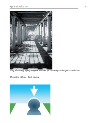 Nguyên tắc thiết kế web 61
Bóng đổ dài chạy ngang trong bức hình trên tạo cho chúng ta cảm giác có chiều sâu.
Chiếu sáng mặt sau - Back lighting:
 