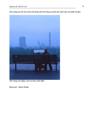 Nguyên tắc thiết kế web 78
Ánh sáng lúc trời nhá nhem tối đang hắt ánh hồng và xanh lên mặt nước và chiếc thuyền.
Ánh sáng vào ngày u ám có màu xanh đậm
Bóng mở - Open Shade
 