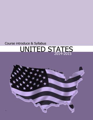 Course introduce & Syllabus

UNITED STATES
2014-2015

.

 