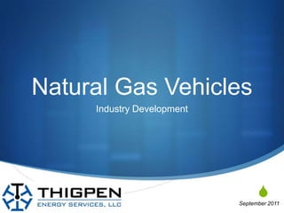 Natural Gas Vehicles Industry Development September 2011 