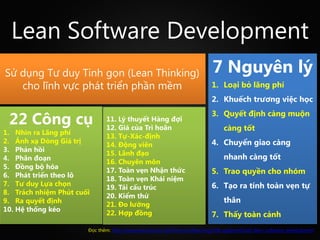 Lean Software Development
Sử dụng Tư duy Tinh gọn (Lean Thinking)                                    7 Nguyên lý
   cho lĩ...