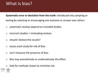 Assessing quality and bias in studies