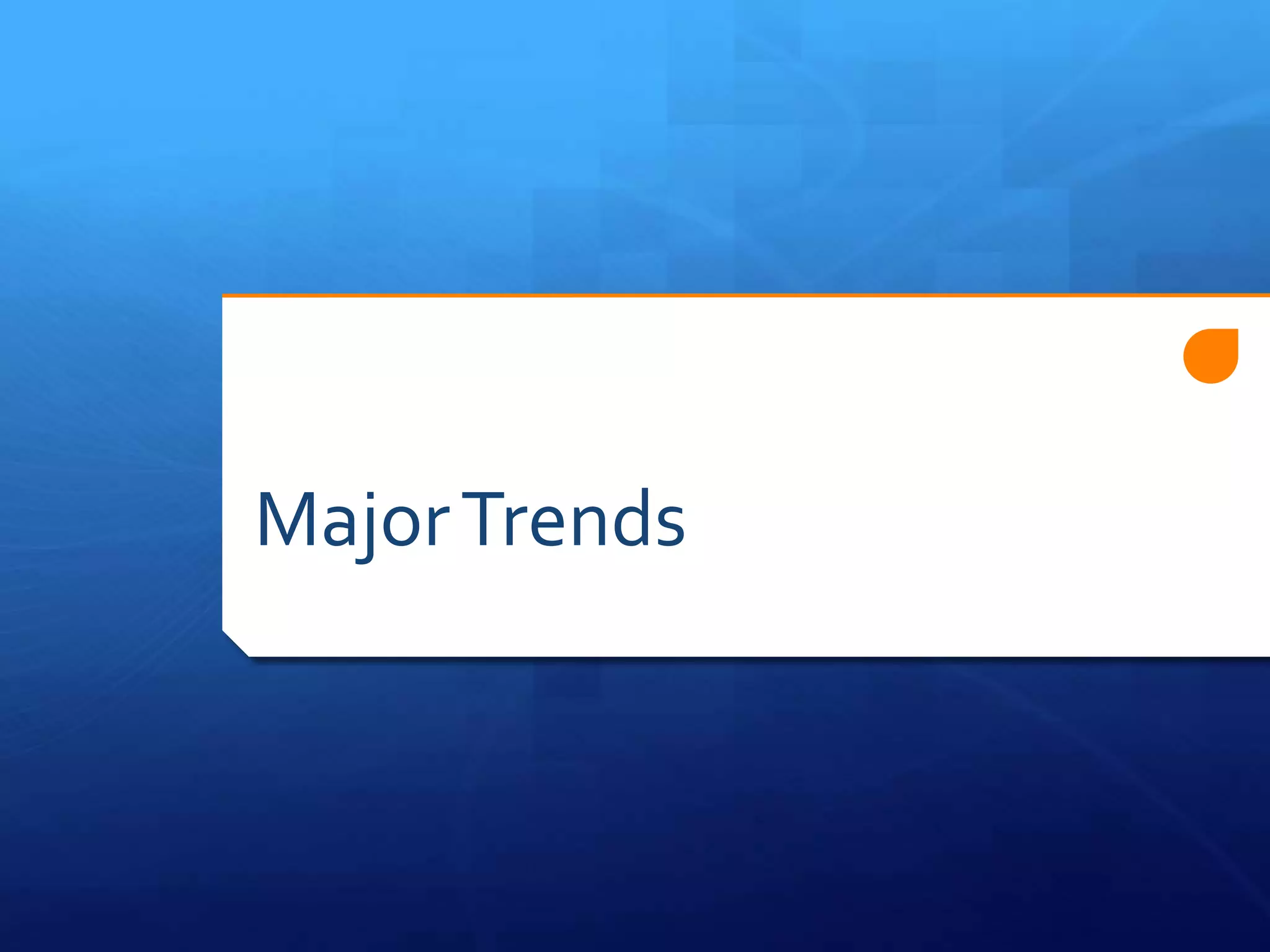 Major Trends

 Desktop machines

 Ease of use

 Faster runs

 Diagnostic/clinical use

 Longer reads

 Nanopore technologies
 