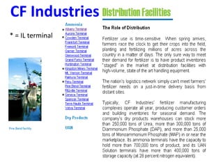 CF Industries
                  *
* = IL terminal   *




                  *

                  *

                  *
 