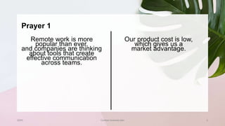 Prayer 1
Remote work is more
popular than ever,
and companies are thinking
about tools that create
effective communication
across teams.
Our product cost is low,
which gives us a
market advantage.
20XX Contoso business plan 2
 