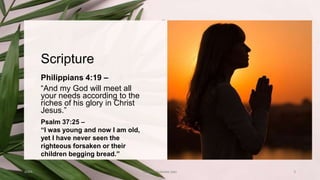 Scripture
Philippians 4:19 –
“And my God will meet all
your needs according to the
riches of his glory in Christ
Jesus.”
20XX Contoso business plan 3
Psalm 37:25 –
“I was young and now I am old,
yet I have never seen the
righteous forsaken or their
children begging bread.”
 