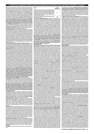 IN THE NATURE OF ABRIDGED PROSPECTUS (FORM 2A)- MEMORANDUM CONTAINING SALIENT FEATURES OF PROSPECTUS - TRANCHE 1

                                                                                                              Category                                                                                   Colour Of
                                                                                                                                                                                                      Application Form*        provides the Depository Participant details in the Application Form shall be Allotted the Bonds

                Category II:                                                                           `
                                                                                                                                                                                                                                                                                           NHAI shall dispatch the Consolidated Bond
                                                                                            Category III:
                                                                                      `
                                                                                                                                                                                                                               mutatis mutandis
                                                                         Note:                                All other category of Investors including eligible NRI applicants, eligible to invest         White              37. Applications for Allotment of Bonds in the dematerialised form: As per the provisions of the
                                                                                   Applicants                 33. Instructions for Completing the Application Form:
are advised to ensure that applications made by them do not exceed the investment limits or
maximum number of Bonds that can be held by them under applicable statutory and or regulatory
provisions. Applicants are advised to ensure that they have obtained the necessary statutory                                                                                                                                        a)
and/or regulatory permissions/consents/approvals in connection with applying for, subscribing
to, or seeking allotment of Bonds pursuant to the Issue.                                                                                                                                                                                              b)
                                                                                                                                                                                                                                                                                                                                    c)
                                                                                                                                                                                                                                                                                           d)
21. Applications cannot be made by: a)                                           b)                     c)
                                                 d)                                                                                                                                                                            e)
22. Applications by Mutual Funds:
                                                                                                                                                                                                                                                                                 f)
                                                                                                                                                                                                                                                                                                                                    g)
                                                                                                                                                                                                                                                                                         h)
                                                                                                                                                                                    All Applications by Public
                                                                                                              Financial Institutions, Statutory Corporations, Commercial Banks, Co-operative Banks and                                                                                                           i) The trading of the
                                                                                                              Regional Rural Banks, Provident Funds, Pension Funds, Superannuation Funds and Gratuity                                                                   Allottees will have the option to re-materialise the Bonds
                                                                                                              Fund, Insurance companies registered with the IRDA, National Investment Fund, Mutual Funds                       so Allotted as per the provisions of the Depositories Act. In addition to the above, certain additional
                                                                                                              and Foreign Institutional Investors applicants shall be received only by the Lead Managers and
                                                                                                                                                                                       Applications for all the
                                                                                                              Series of Bonds may be made in a single Application Form only. NHAI would allot Tranche 1
                                                                                                              Series 2 Bonds to all valid applications, wherein the applicants have not indicated their choice
23. Application by Commerical Banks, Co-operative Banks and Regional Rural Banks:                             of the relevant series of Bonds in their Application Form.
                                                                                                              GENERAL INSTRUCTIONS
                                                                                                              34. Dos: Check if you are eligible to apply; Read all the instructions carefully and complete                    PAYMENT INSTRUCTIONS
                                                                                                              the Application Form;                                                                                            38. Escrow Mechanism:
24. Applications by NRIs:



                                                                                                                                                                                                                                                                            NRI Escrow Account
                                    1. In case of NRIs applying under repatriation basis: If it is received
                                                                                                                                                                                                                                                 FII Escrow Account
                                                                                                                                                                                                                               39. Method of payment of purchase consideration for FII:


                                                                                                                                                                                                        Applicant’s Bank
                                                                       2. In case of NRIs applying under      Account Details                                                                                                  40. Payment into Escrow Account:
                                                                                                                                                                              – Applications for Allotment of Bonds in                                                      a)
                                                                                                              the physical form                                                                                                                                                                                                     b)


                                                                                                                                                                                                                                                c)
                                       Applications by NRI in physical form shall be submitted only                                                                                                                                                                  “Escrow Account NHAI – Tranche - I d)
at the Collection Centres located at Mumbai, Delhi, Ahemdabad, Hyderabad, Chennai, Bangalore,                                                                                                                                                                                                                                  e) The
Chandigarh and Kochi. The Issuer does not make any representations and does not guarantee
eligibility of any foreign investor, including inter-alia NRIs and FIIs for investment into the Issue                                                          Applications under Power of Attorney                            of “NRI Escrow Account NHAI – Tranche – I” f)
either on a repatriation basis or on a non-repatriation basis. All foreign Investors have to verify                                                                                                                                                                                    “FII Escrow Account NHAI – Tranche – I” g)

pertaining to their eligibility to invest in the Issue at the stage of investment in every tranche, at
the time of remittance of their investment proceeds as well as at the time of disposal of the Bonds.                                                                                                                                                          h)
25. Issue and Allotment of Bonds to NRI applicants:                                                                                         Permanent Account Number
26. Applications by FII:
                                                                                                                                                                                                                                                                                                                 i)
                                                                                                                                                                                                                               41. Submission of Application Forms:
                                                                     The Issuer does not make any
representations and does not guarantee eligibility of any foreign investor, including inter-alia
NRIs and FIIs for investment into the Issue either on a repatriation basis or on a non-repatriation                    Joint Applications
basis. All foreign Investors have to verify their eligibility and ensure compliance with all relevant
                                                                                                                                                                               Multiple Applications
the stage of investment in every tranche, at the time of remittance of their investment proceeds                                                                                                                                                       All applications by Public Financial Institutions, Statutory Corporations,
                                                                                                                                                                                                                               Commercial Banks, Co-operative Banks and Regional Rural Banks, Provident Funds, Pension
such investments into the Issue.                                                                                                                                                                                               Funds, Superannuation Funds and Gratuity Fund, Insurance companies registered with the IRDA,
27. Investments by FIIs:                                                                                                                                                                                                       National Investment Fund, Mutual Funds and Foreign Institutional Investors should be made in
                                                                                                                                                                                                                               the form prescribed for these applicants and shall be received only by the Lead Managers and
                                                                                                                                                                                                                               42. Online Applications:
                                                                                                                                                                                                        ” in the Application
                                                                                                              35. Don’ts:
28. Application by Insurance Companies:


                                                                                                                                                                                                                               43. Other Instructions: A. Joint Applications:
                                                                                                              36. Applications for Allotment of Bonds in the physical form:
                                                                                                                                                                                                                                                                                              B. Additional/Muliple Applications: An
29. Applications by Trusts:
                                                                                                              Application Form in all respects, by providing all the information including PAN and demographic
                                                                                                              details. However, do not provide the Depository Participant details in the Application Form. The




                                                                                                                                                                                                                                                                                      C. Depository Arrangements: We have entered
30. Applications under Power of Attorney:


                                                                                                                                                                                                                                           D. Communications:
31. Application Size:                                                                                                                                                                          An Applicant has the option
32. Application Form:

                                                                                                                                                                                                                               NATIONAL HIGHWAYS AUTHORITY OF INDIA                                                             5
 