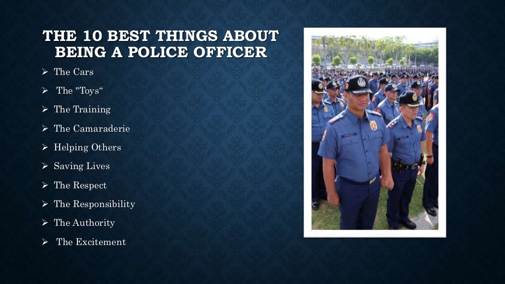 BEING A POLICE OFFICER