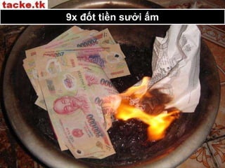 9x đốt tiền sưởi ấm 