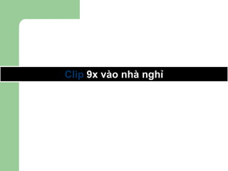 Clip  9x vào nhà nghỉ 